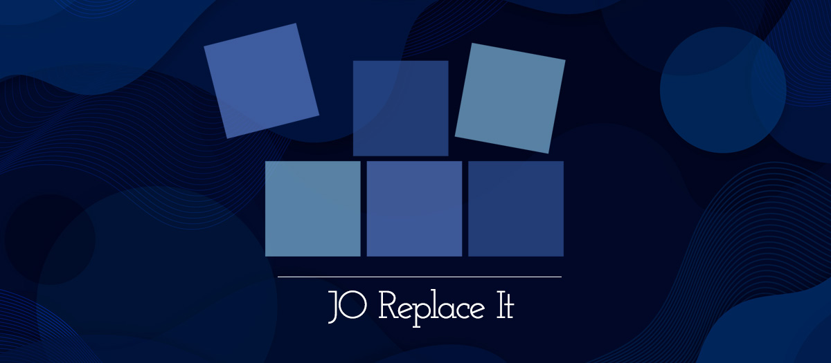 JO Replace It